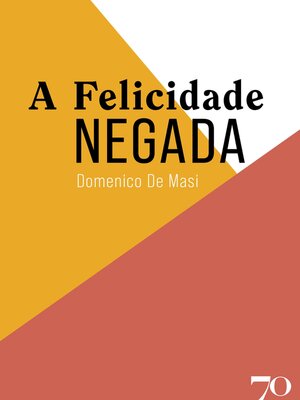cover image of A Felicidade Negada